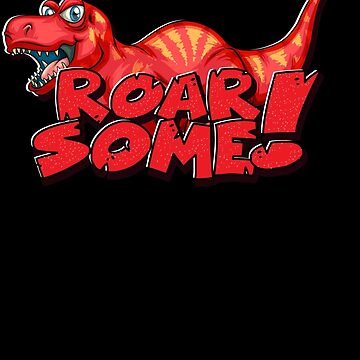 I Am Roarsome Dinosaur Graphic by Frizz and Forge Design