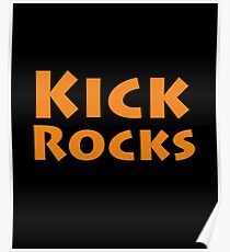 Kick rocks Poster