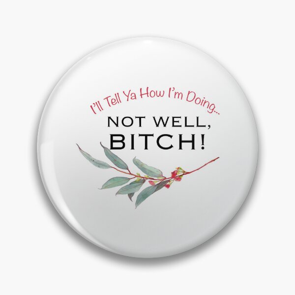 Item preview, Not Well, Bitch! designed and sold by jowellr-hone.