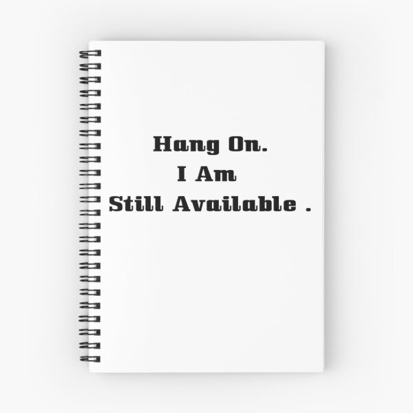 Item preview, Hang On I Am Still Available  designed and sold by The Happiness Market .