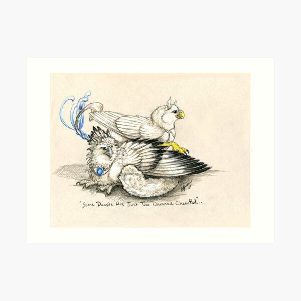 Some People are just too damned Cheerful Art Print