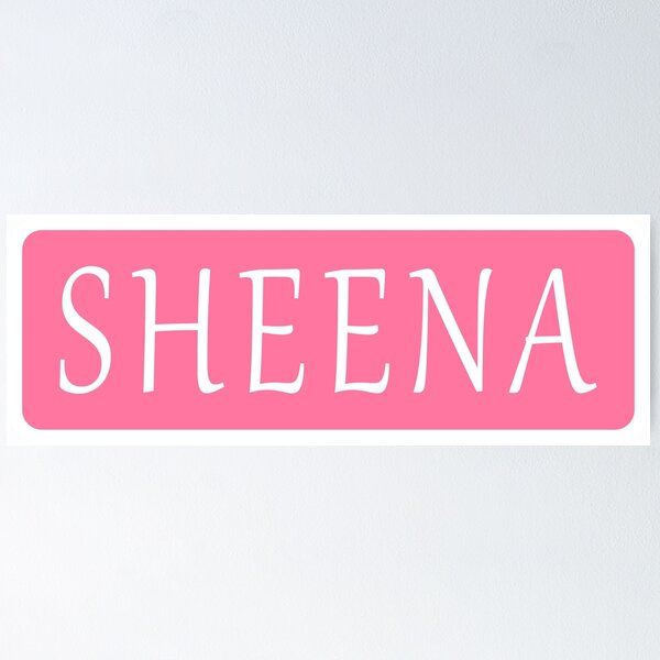 Sheena Name Posters for Sale