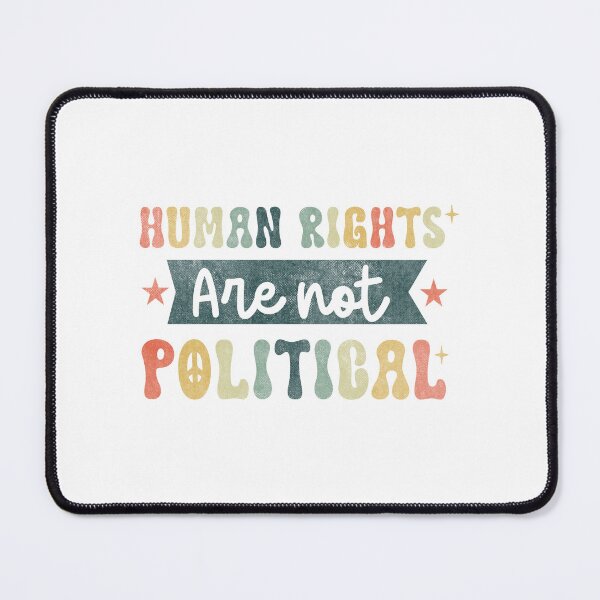Item preview, Human Rights Are Not Political designed and sold by hautehub.