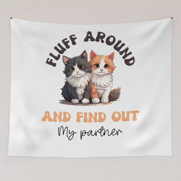 Item preview, Fluff Around And Find Out My Partner designed and sold by dooddles.