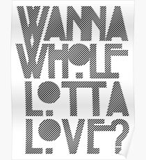 Wanna Whole Lotta Love Poster
