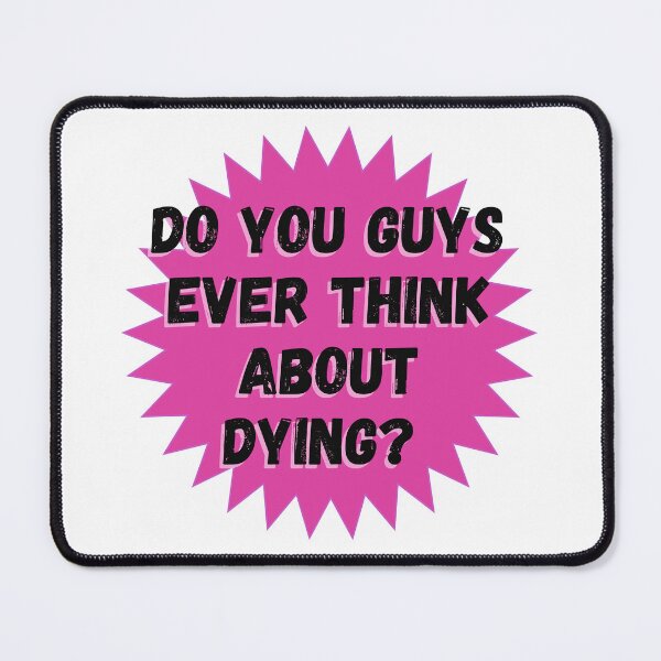 Item preview, Do you guys ever think about dying design designed and sold by Zoarher.