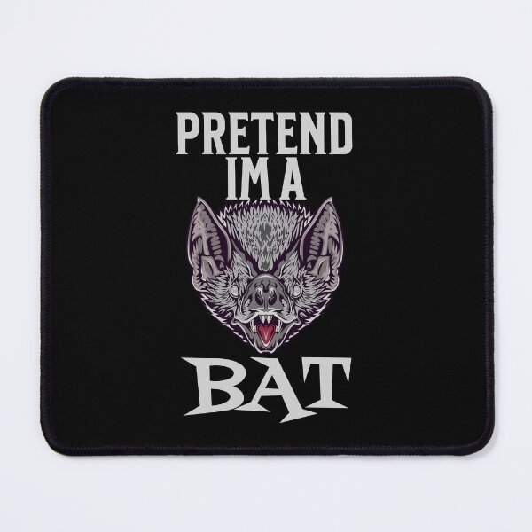 Item preview, Pretend Im A Bat designed and sold by Affyboss6.