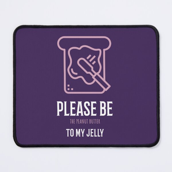 Item preview, Please be the peanut butter to my jelly designed and sold by TropicalDesigna.