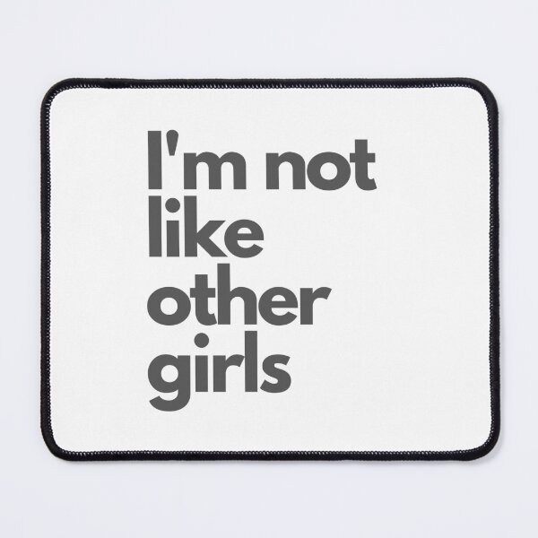 Item preview, I'm not Like Other Girls designed and sold by Lab4YourStyle.