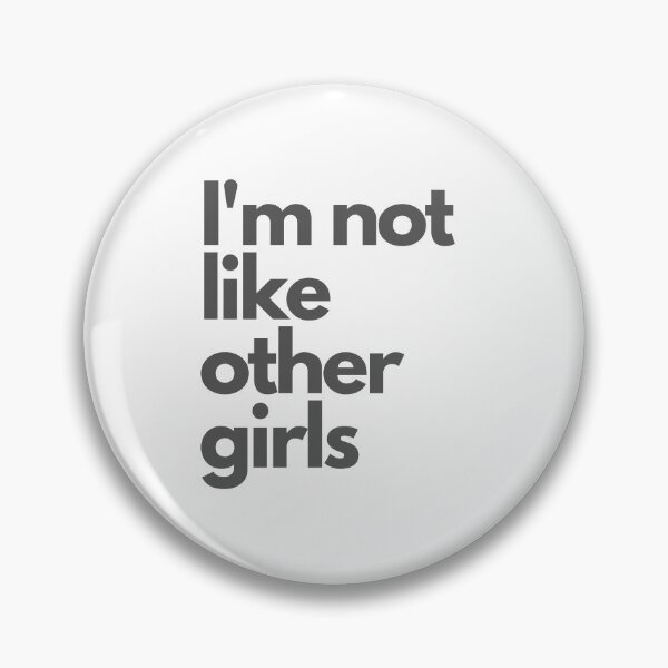 Item preview, I'm not Like Other Girls designed and sold by Lab4YourStyle.