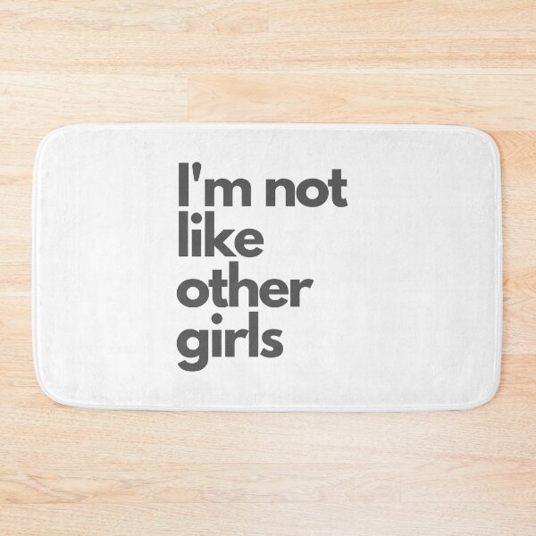 Item preview, I'm not Like Other Girls designed and sold by Lab4YourStyle.