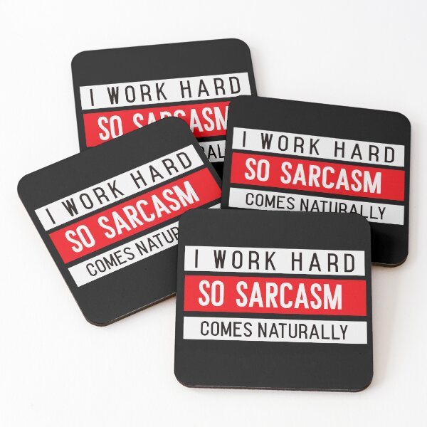 Item preview, I WORK HARD, SO SARCASM COMES NATURALLY. Funny sarcastic quote designed and sold by HosvPrint .s.