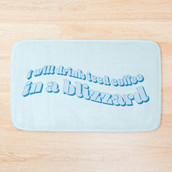 Item preview, I will drink iced coffee in a blizzard designed and sold by FilmGal.