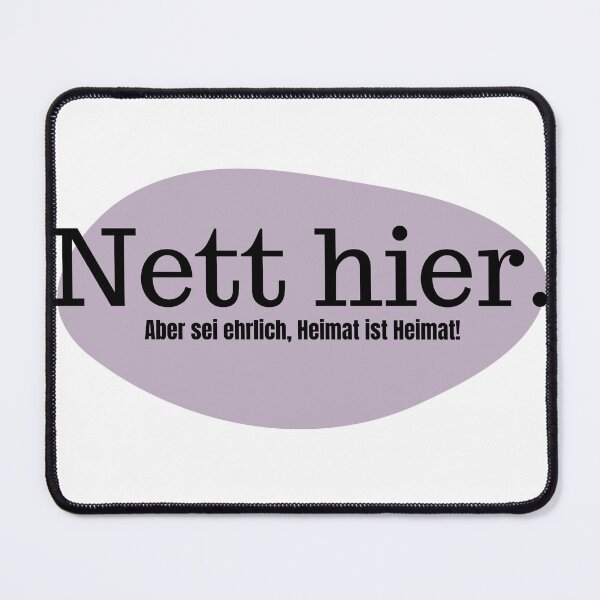 Item preview, Nett hier - Heimat ist Heimat designed and sold by elyou-designs.