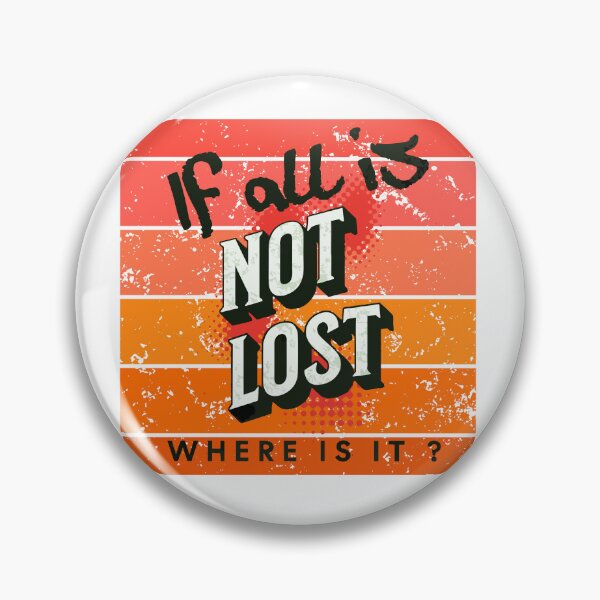 Item preview, If all is  NOT LOST Where is it? A question with a vintage feel. designed and sold by LindaLG.