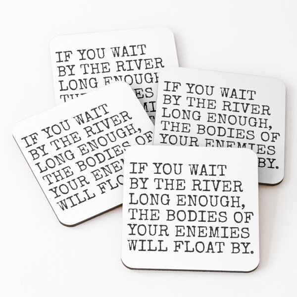 Item preview, If you wait by the river long enough. Wisdom quote. designed and sold by SweetLog.
