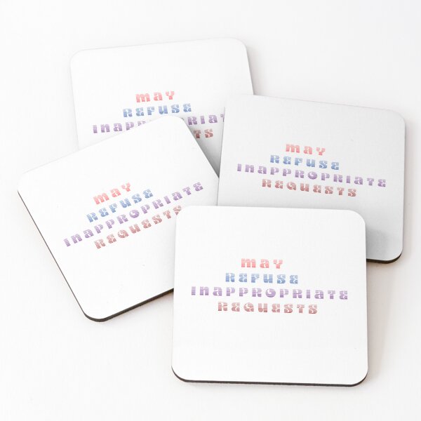 Item preview, Funny saying, May refuse inapporpriate requests designed and sold by MCanderart.