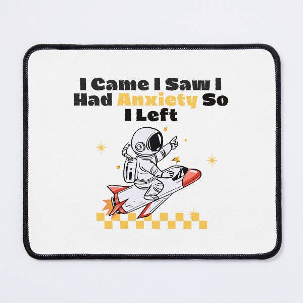 Item preview, I Came I Saw I Had Anxiety So I Left Funny Anxiety Saying Essential T-Shirt designed and sold by StoreSB.