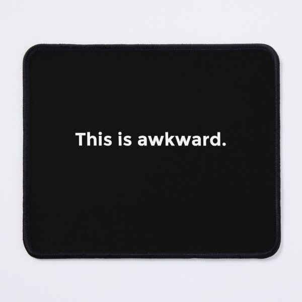 Item preview, "This is awkward." in White (Best Selling Merch) designed and sold by littlebigbry.