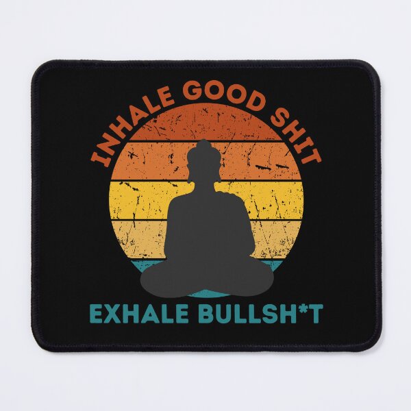 Item preview, Inhale good sh*t | Buddhism | Meditation | Mindfulness | dharma, ahimsa designed and sold by ThirdEyeDesign1.