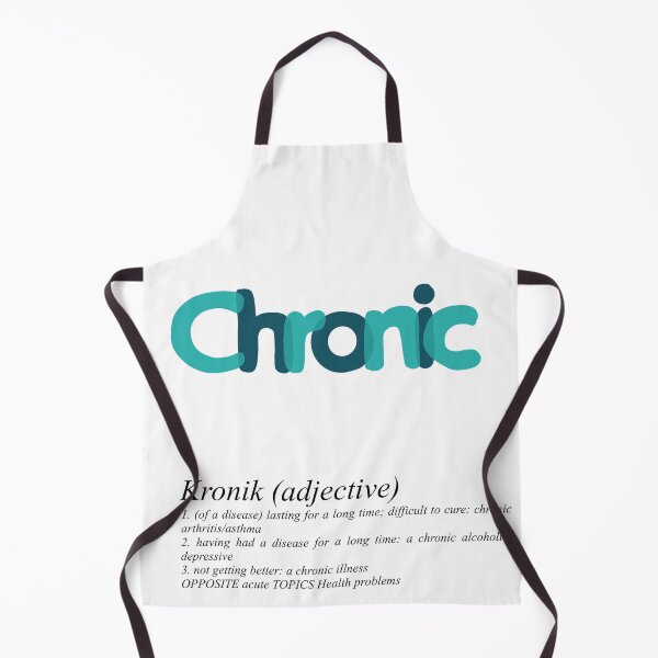 Item preview, Chronic - disabled dictionary definition designed and sold by NatLeBrunDesign.