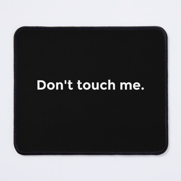 Item preview, "Don't touch me" in White (Best Selling Merch) designed and sold by littlebigbry.