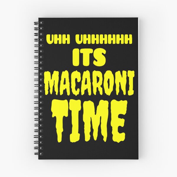 Item preview, Uhh Uhhhhhh It's Macaroni Time   	 designed and sold by psmnacva73.