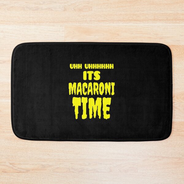 Item preview, Uhh Uhhhhhh It's Macaroni Time   	 designed and sold by psmnacva73.
