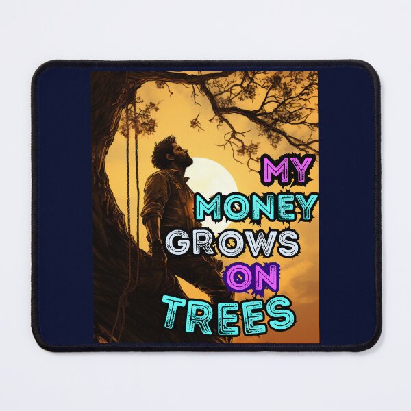 Item preview, MY MONEY GROWS ON TREES FUNNY GIFTS FOR ARBORISTS designed and sold by Filmharmony.