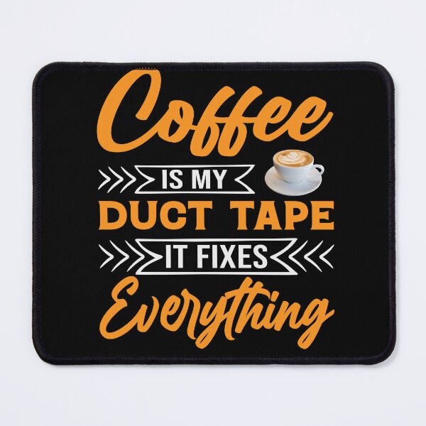 Item preview, Coffee is my duct tape - Coffee Shops Near Me - Coffee Cafe Near Me - Coffee Nearby - Mushroom Coffee - Best Coffee Near Me - Mokapot designed and sold by JansenGS.