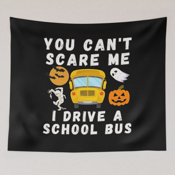Item preview, You Can't Scare Me I Drive A School Bus Funny Halloween designed and sold by ArtisShops.