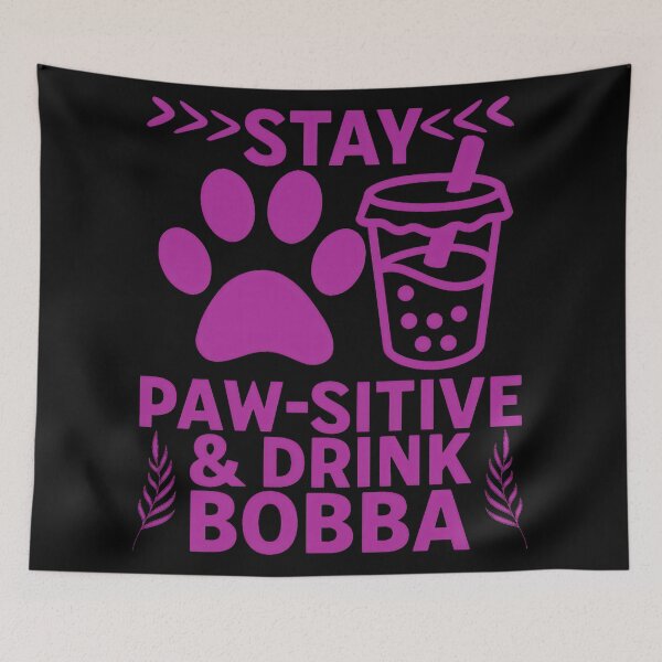 Item preview, Stay Pawsitive and Drink Bobba designed and sold by duke818.