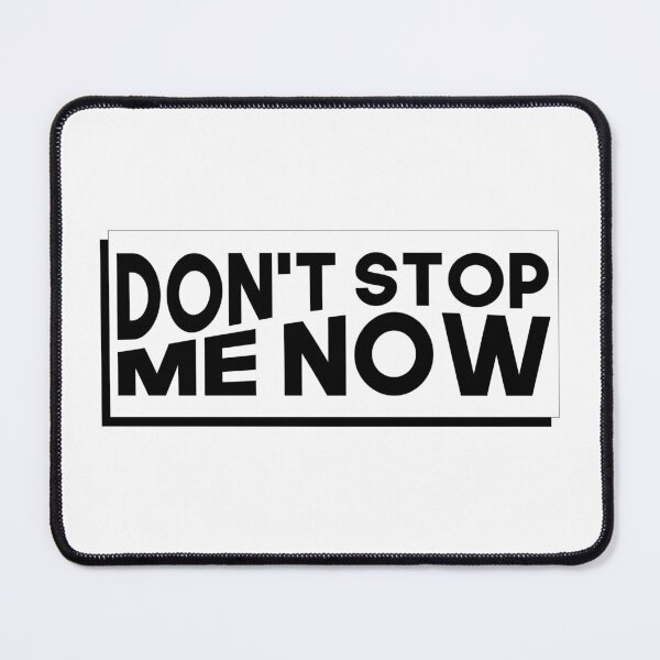 Item preview, Don't Stop Me Now designed and sold by MB Ink.