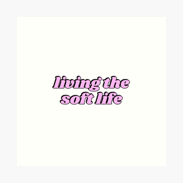 Item preview, Living the soft life designed and sold by Inspirationmotivation.