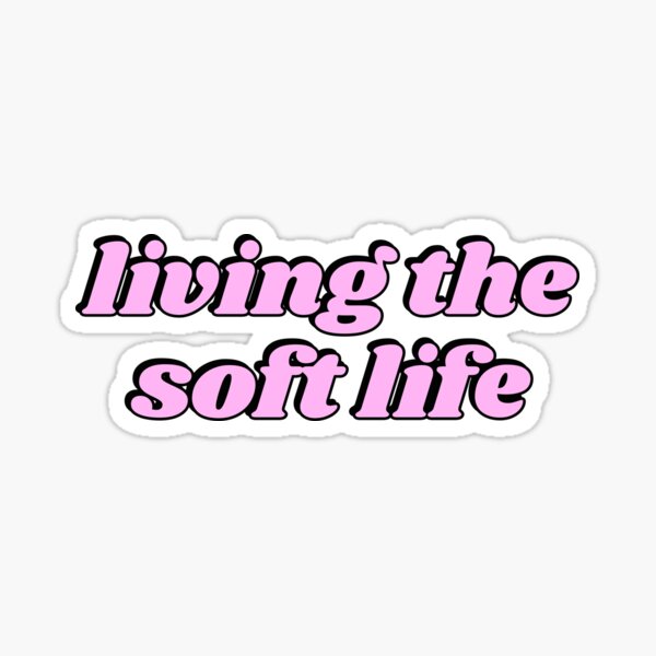 Item preview, Living the soft life designed and sold by Inspirationmotivation.