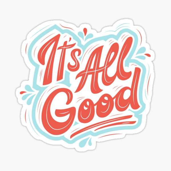 It's All Good Sticker for Sale by swiftiefan99