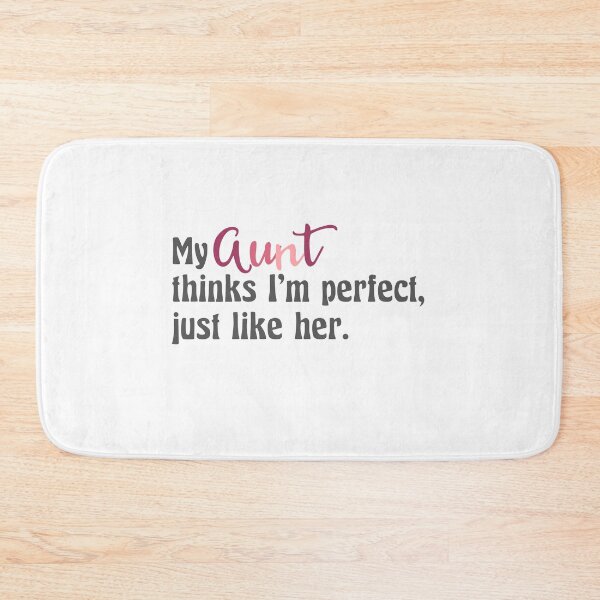Item preview, My Aunt Thinks Im Perfect Just Like Her | Aunt | Auntie | New Aunt | Future Aunt | Niece | Aunt Gift designed and sold by ShoniwDesigns.