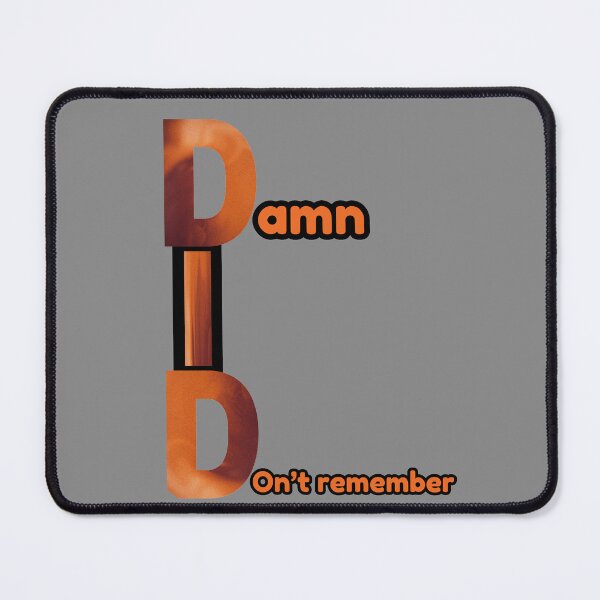 Item preview, Dissociative identity disorder system humor damn I don’t remember  designed and sold by system51.