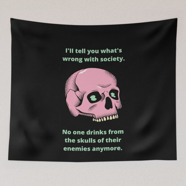 Item preview, Wrong Society Drink From The Skull Of Your Enemies designed and sold by FlyShop1.