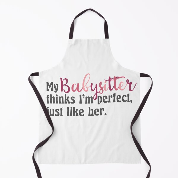Item preview, My Babysitter Thinks Im Perfect Just Like Her | Babysitter | Teenager | Sitter | Funny Babysitter | Perfect designed and sold by ShoniwDesigns.