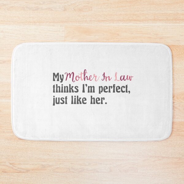 Item preview, My Mother In Law Thinks Im Perfect Just Like Her | Mother In Law | Mother-In-Law | MIL | Mother | Mom | Fiance | Engaged | Engagement designed and sold by ShoniwDesigns.