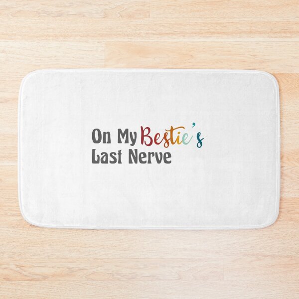 Item preview, On My Besties Last Nerve | Funny | Bestie | Best Friend | Funny Bestie | Friend Humor | Birthday Gift designed and sold by ShoniwDesigns.
