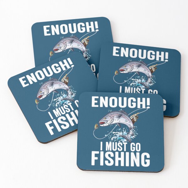 Item preview, Enough I Must Go Must Fishing Fishing designed and sold by eigilsu.