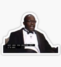 why are you booing me i'm gay sticker Sticker