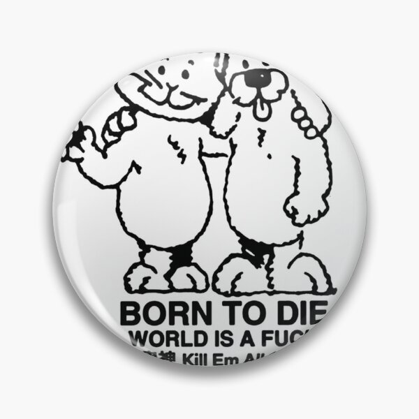 Item preview, Born To Die World Is A FK designed and sold by NeillaJohnson.