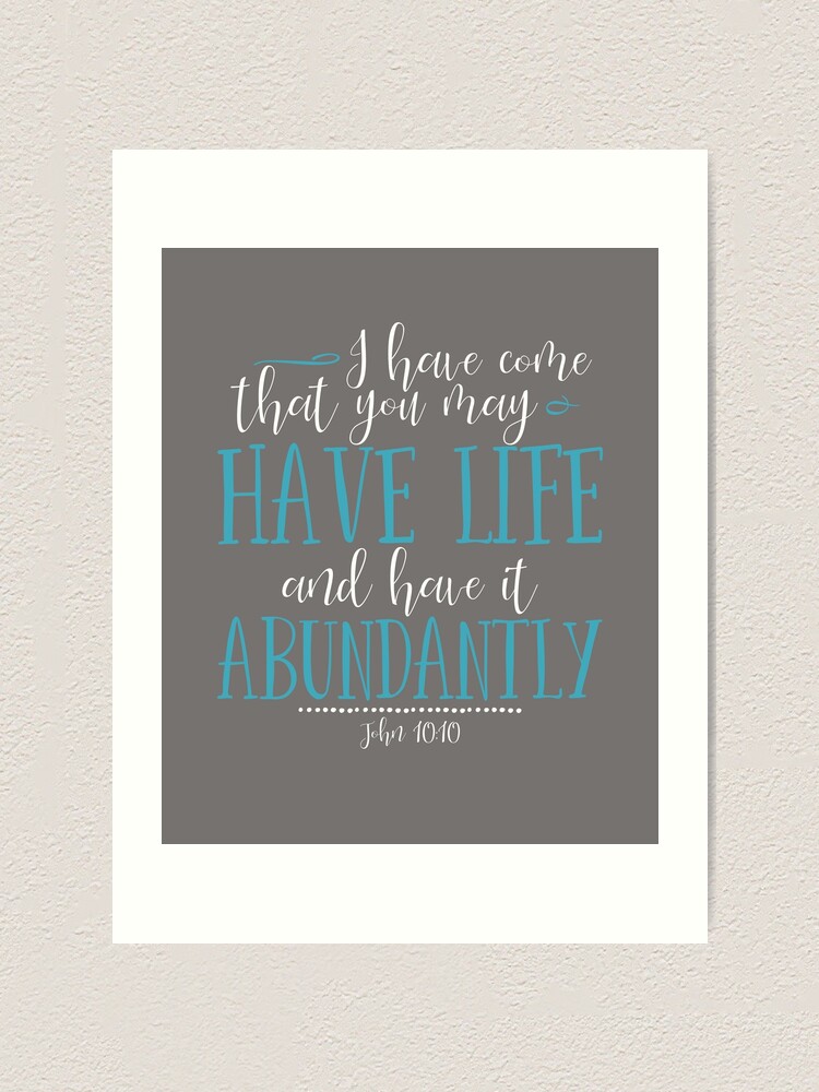 I Have Come That You May Have Life