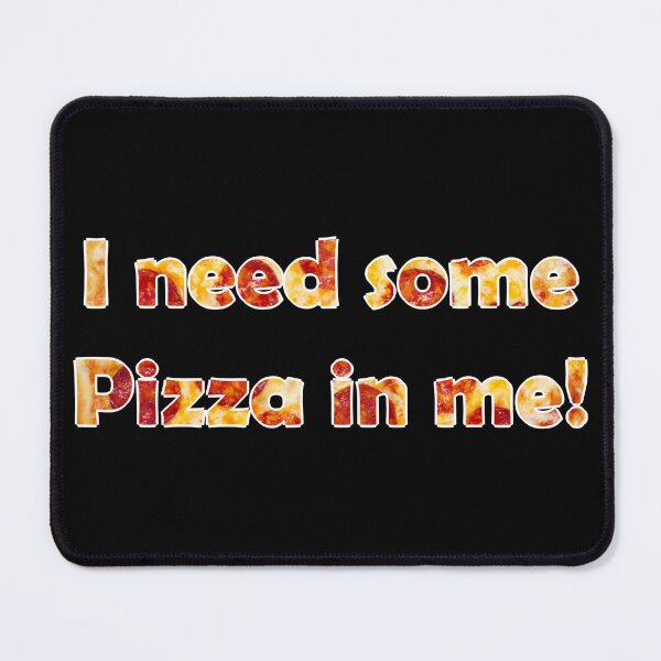 Item preview, I need some Pizza in me! designed and sold by NeedlessTees.