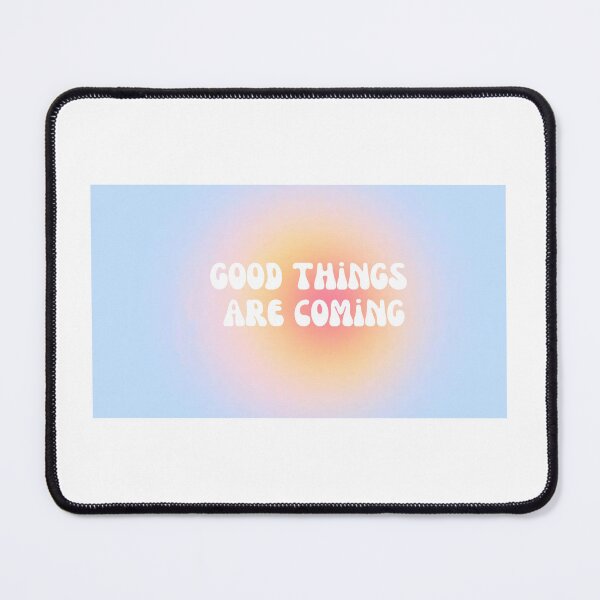 Item preview, aesthetic good things are coming designed and sold by SHMdesigns.