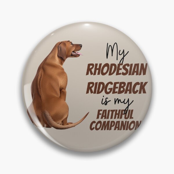 Item preview, My Rhodesian Ridgeback is my faithful companion designed and sold by ChickNickStudio.