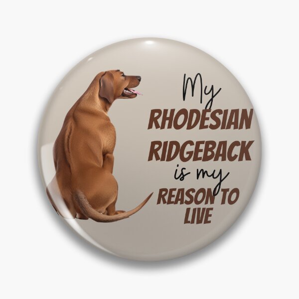 Item preview, My Rhodesian Ridgeback is my reason for living designed and sold by ChickNickStudio.